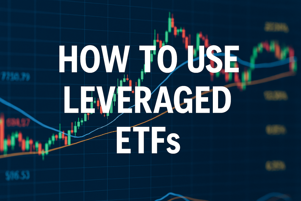How to use leveraged ETFs